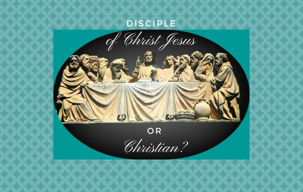 Are You a Disciple of Jesus Christ or a Christian?